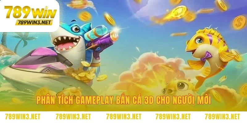 Chiến lược săn bắn cá 3D hiệu quả nhất